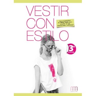 Vestir Con Estilo: las propuestas de Maria Leon para acertar en 50 situaciones cotidianas (Dedicatoria y firma autógrafa de autora) PRIMERA EDICION